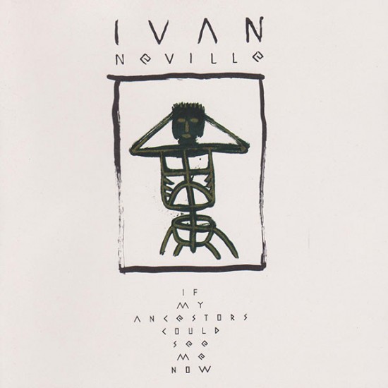 Ivan Neville - If My Ancestors Could See Me Now