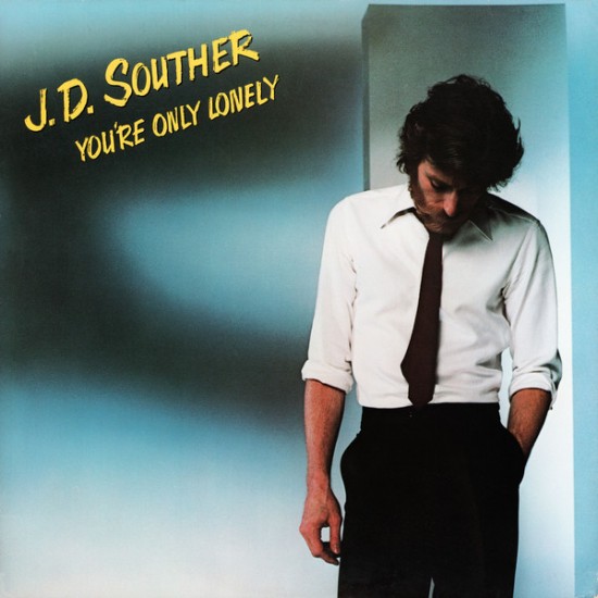 J.D. Souther - Youre Only Lonely