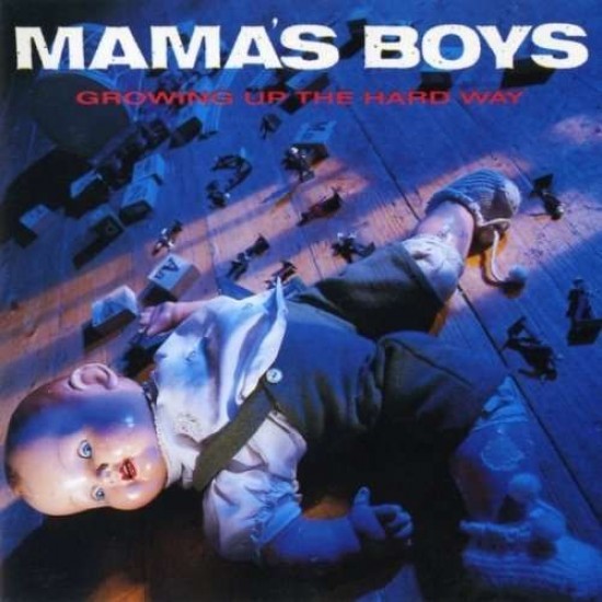 Mamas Boys - Growing Up The Hard Way