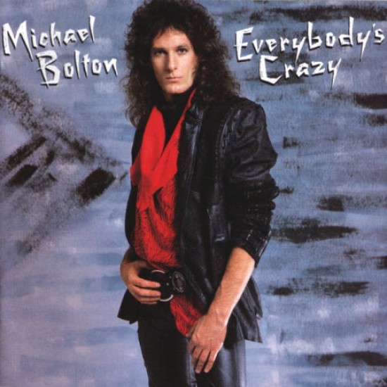 Michael Bolton - Everybodys Crazy