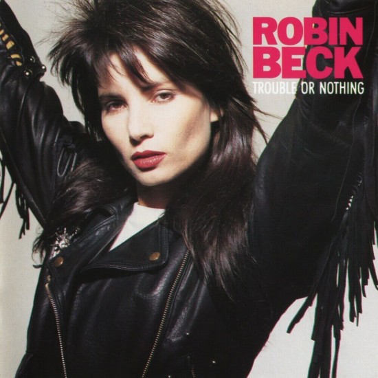 Robin Beck - Trouble Or Nothin