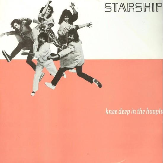 Starship - Knee Deep In The Hoopla