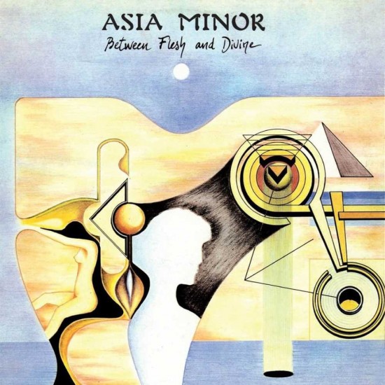 Asia Minor - Between Flesh And Divine