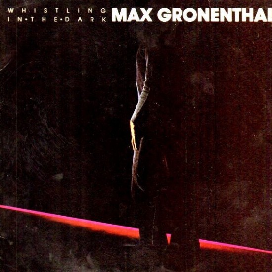 Max Carl Gronenthal - Whistling In The Dark