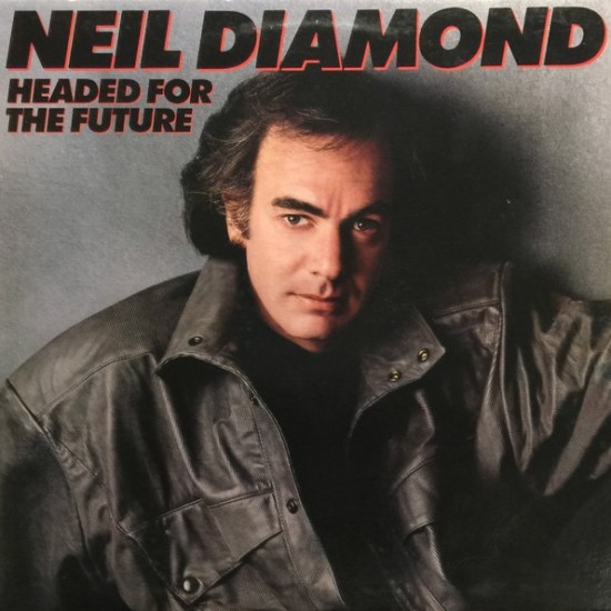 Neil Daimond - Headed For The Future