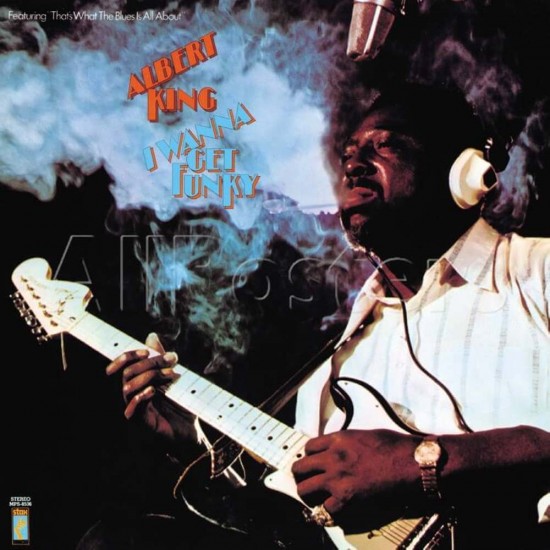 Albert King - I Wanna Get Funky