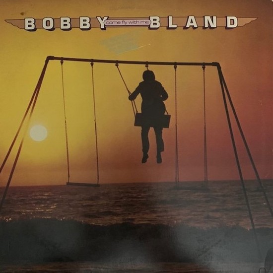 Bobby Bland - Come Fly With Me
