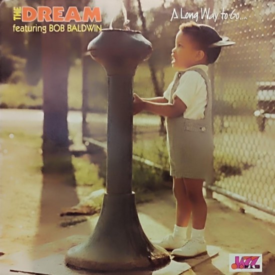 The Dream - Featuring Bob Baldwin - A Long Way To Go