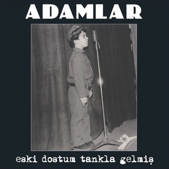 Adamlar - Eski Dostum Tankla Gelmiş