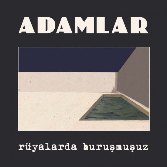 Adamlar - Rüyalarda Buruşmuşuz