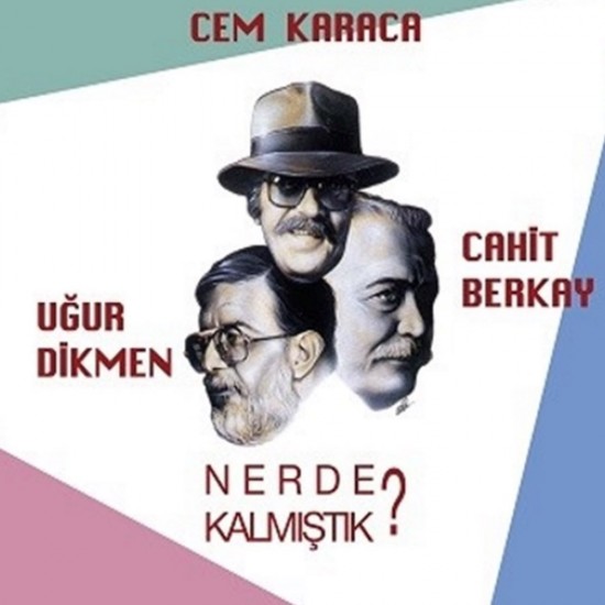 Cem Karaca & Cahit Berkay & Uğur Dikmen - Nerede Kalmıştık