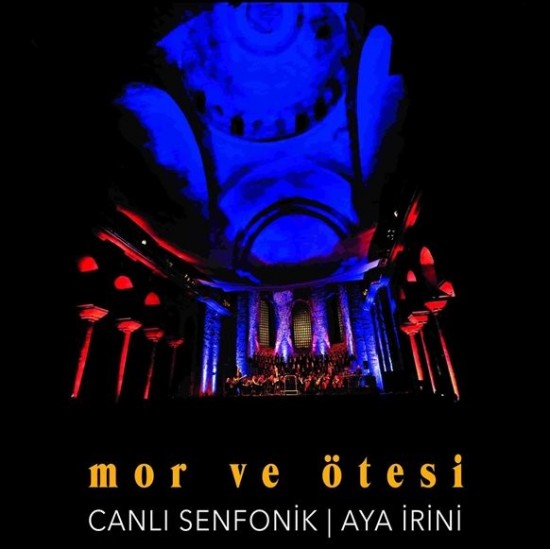 Mor Ve Ötesi - Canlı Senfonik Aya İrini