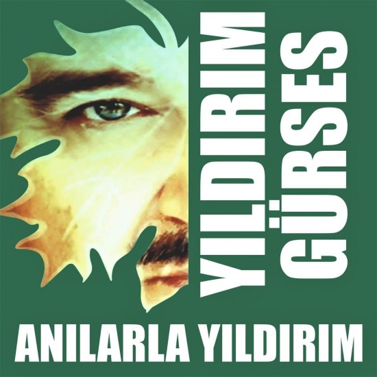 Yıldırım Gürses - Anılarla Yıldırım