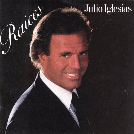 Julio Iglesias - Raices