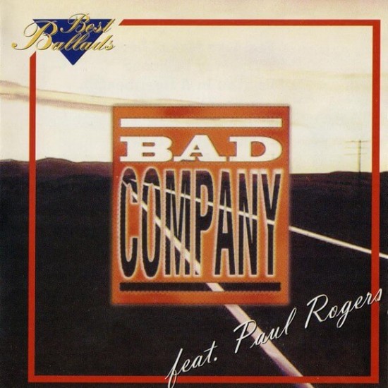 Bad Company Feat. Paul Rodgers : Best Ballads > CD
